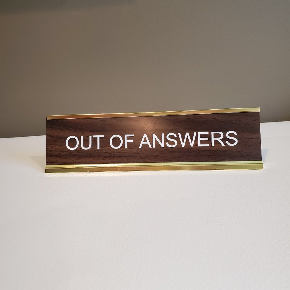 Out of Answers Funny Name Plaque